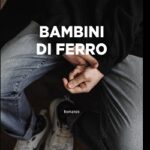 “Bambini di ferro” di Tommaso Mancini