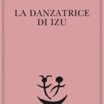 “La danzatrice di Izu” di Kawabata Yasunari