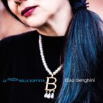 “La pazza nella soffitta” il nuovo album di Elisa Genghini