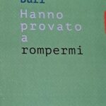 “Hanno provato a rompermi” di Margherita Bufi