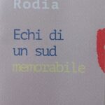 “Echi di un sud memorabile” di Cosimo Rodia