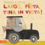 “Largo, pista, Tina in vista!” di Manica K Musil